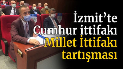 İzmit’te Cumhur ittifakı-Millet İttifakı tartışması